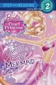Barbie the pearl princess : Pretty Pearl Mermaid