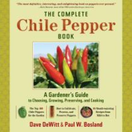 (The)complete chile pepper book : (A)gardener's guide to choosing, growing, preserving, and cooking