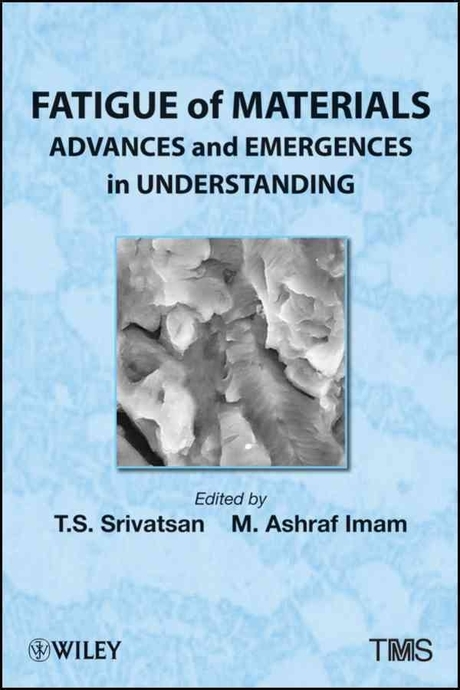 Fatigue of materials : advances and emergences in understanding