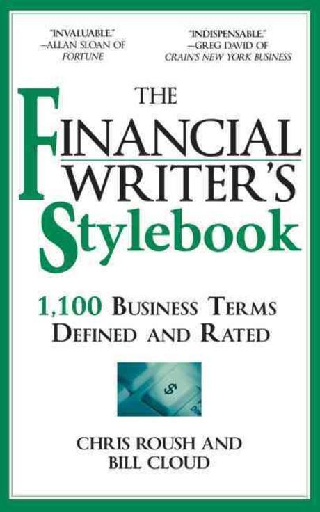 (The)financial writer's stylebook : 1,100 business terms defined and rated