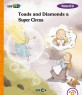 Toads and diamonds & Super circus