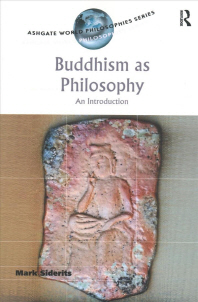 Buddhism as Philosophy : An Introduction