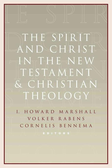 The Spirit and Christ in the New Testament and Christian Theology : Essays in Honor of Max Turner