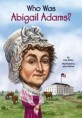 Who Was Abigail Adams? (Paperback)
