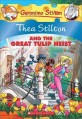 Thea Stilton and the Great Tulip Heist (Paperback) - A Geronimo Stilton Adventure
