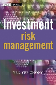 Investment risk management - [electronic resource]  : Yen Yee Chong.