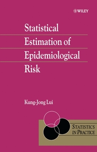 Statistical estimation of epidemiological risk - [electronic resource]  : Kung-Jong Lui.