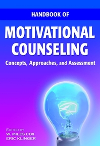 Handbook of motivational counseling - [electronic resource]  : concepts, approaches, and assessment  : edited by W. Miles Cox and Eric Klinger.