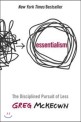 Essentialism : the disciplined pursuit of less
