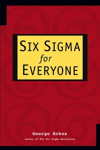 Six sigma for everyone - [electronic resource]  : George Eckes.