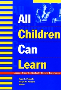 All children can learn - [electronic resource]  : lessons from the Kentucky reform experience  : Roger S. Pankratz, Joseph M. Petrosko, editors.