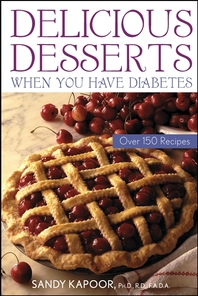Delicious desserts when you have diabetes - [electronic resource]  : over 150 recipes  : Sandy Kapoor.
