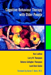 Cognitive behaviour therapy with older people - [electronic resource]  : Ken Laidlaw ... [et al.].