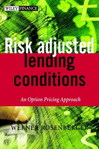 Risk-adjusted lending conditions - [electronic resource]  : an option pricing approach  : Werner Rosenberger ; [translated by Christopher Massy-Beresford].