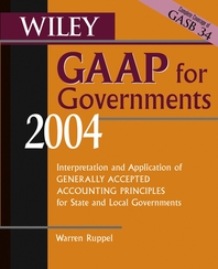Wiley GAAP for governments 2004 - [electronic resource]  : interpretation and application of generally accepted accounting principles for state and local governments  : Warren Ruppel.