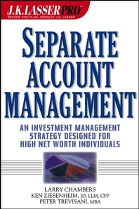 Separate account management - [electronic resource]  : an investment managementstrategy designed for the high net worth individuals  : Larry Chambers, Ken Ziesenheim, Peter Trevisani.