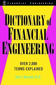 Dictionary of financial engineering - [electronic resource]  : John F. Marshall.