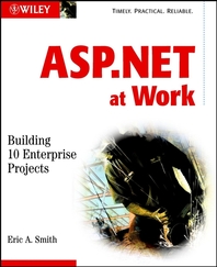 ASP.NET at work - [electronic resource]  : building 10 enterprise projects  : Eric Smith.