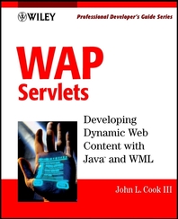 WAP servlets - [electronic resource]  : professional developer's guide  : John L.Cook, III.