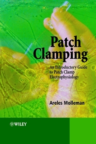 Patch clamping - [electronic resource]  : an introductory guide to patch clamp electrophysiology  : Areles Molleman.