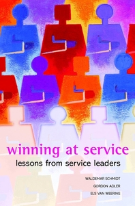 Winning at service - [electronic resource]  : lessons from service leaders  : Waldemar Schmidt, Gordon Adler, Els van Weering.