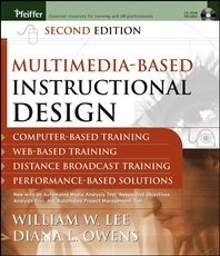 Multimedia-based instructional design - [electronic resource]  : computer-basedtraining, web-based training, distance broadcast training, performance-based solutions  : William W. Lee, Diana L. Owens.