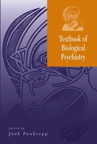Textbook of biological psychiatry - [electronic resource]  : edited by Jaak Panksepp.