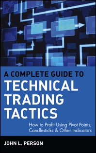 A complete guide to technical trading tactics - [electronic resource]  : how toprofit using pivot points, candlesticks & other indicators  : John L. Person.