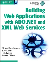 Building Web applications with ADO. NET and XML Web services - [electronic resource]  : Richard Hundhausen ... [et al.].