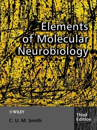Elements of molecular neurobiology - [electronic resource]  : C.U.M. Smith.