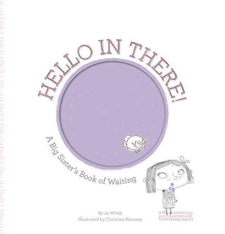 Hello in there! : a big sister's book of waiting