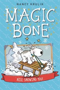 Magic Bone. 4 : Nice snowing you!