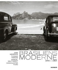 Brasiliens Moderne 1940 - 1964 / by Sergio Burgi ; Helouise Costa ; Lorenzo Mammi ; Samuel...