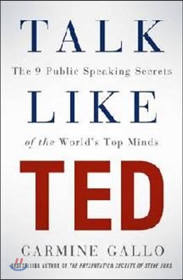 Talk like TED : the 9 public secrets of the world's top minds