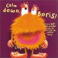Calm Down Boris (Hardcover)