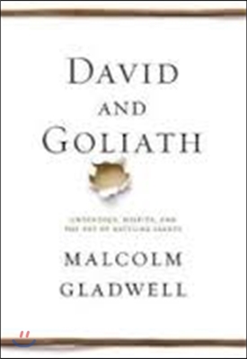 David and Goliath : underdogs, misfits, and the art of battling giants 