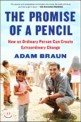 (The)promise of a pencil : how an ordinary person can create extraordinary change