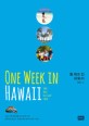 원 위크 인 하와이 = One week in Hawaii : Oahu·Maui·Big Island·Kauai
