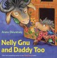 Nelly Gnu and Daddy Too (Hardcover)