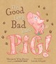 The Good Little Bad Little Pig! (Hardcover)