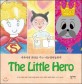 (The)Little hero : 세계에게 희망을 주는 나눔 영어동화책
