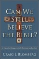 Can We Still Believe the Bible? (An Evangelical Engagement With Contemporary Questions)