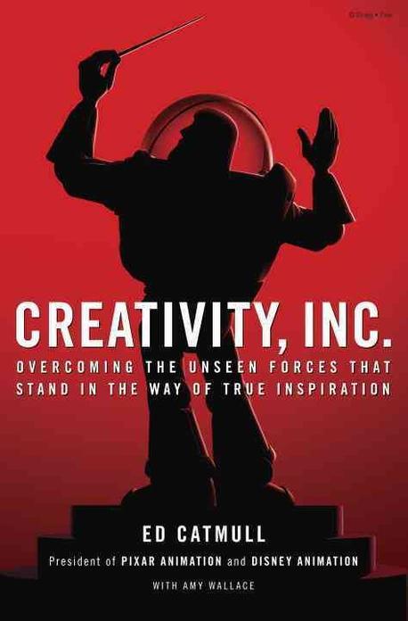 Creativity, Inc. : overcoming the unseen forces that stand in the way of true inspiration