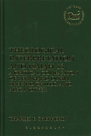 Theological Interpretation and Isaiah 53 : A Critical Comparison of Bernhard Duhm, Brevard Childs, and Alec Motyer