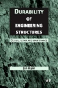 Durability of engineering structures - [electronic resource]  : design, repair and maintenance  : Jan Bijen.