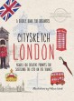Citysketch London : nearly 100 creative prompts for sketching the city on the Thames