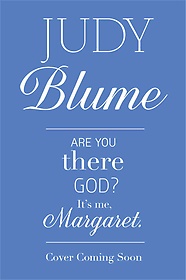 Are you there God? Its me Margaret