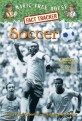 Soccer: A Nonfiction Companion to Magic Tree House Merlin Mission #24: Soccer on Sunday (Paperback)