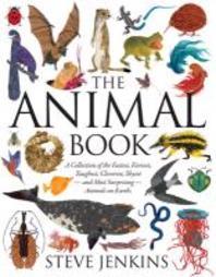 (The)animal book : a collection of the fastest, fiercest, toughest, cleverest, shyest--and most surprising--animals on earth 표지 이미지