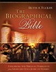 The biographical Bible : exploring the Biblical narrative from Adam and Eve to John of Patmos